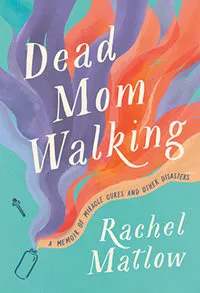 Rachel Matlow, Dead Mom Walking (Penguin Random House Canada)