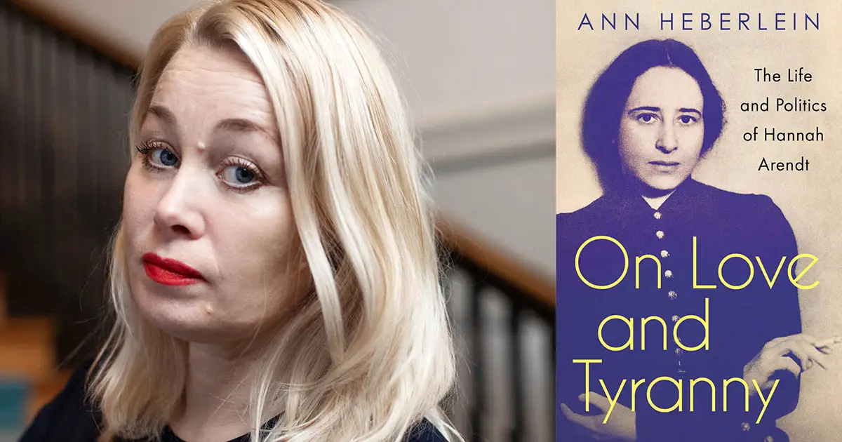 Ann Heberlein On Love and Tyrrany